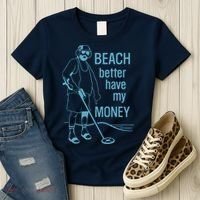 Beach Better Have My Money Women's T-Shirt thumb 3