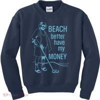 Beach Better Have My Money Kids Sweatshirt thumb 0
