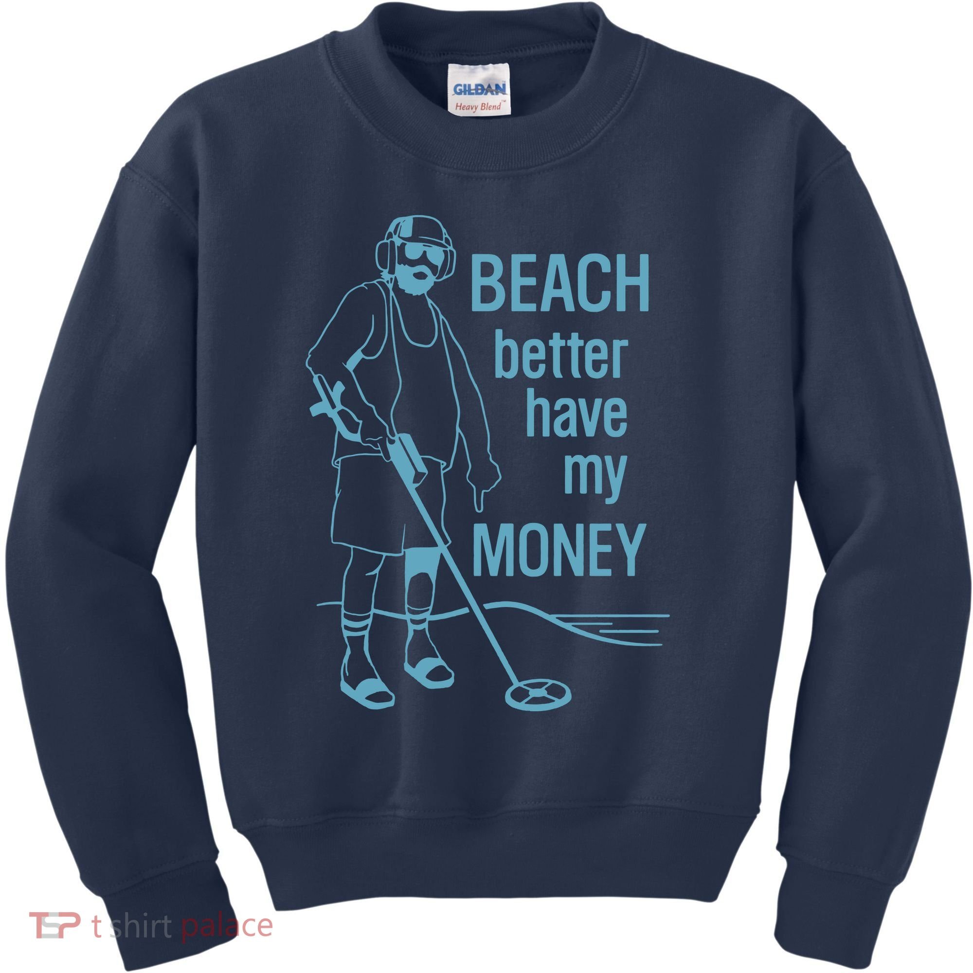 Beach Better Have My Money Kids Sweatshirt