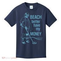 Beach Better Have My Money Kids T-Shirt thumb 0