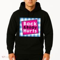 Back Body Hurts Humorous Quote Workout Gym Hoodie thumb 2