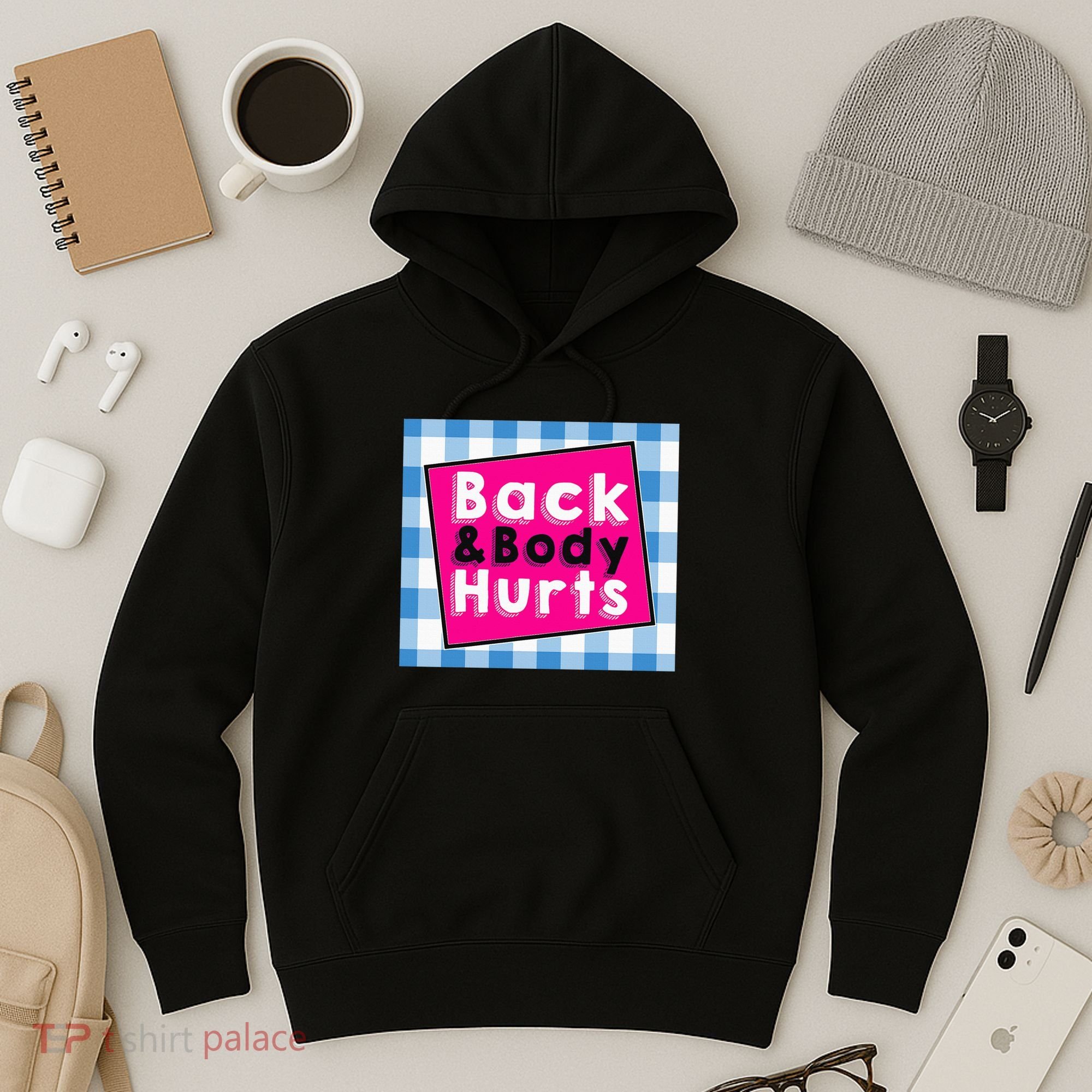 Back Body Hurts Humorous Quote Workout Gym Hoodie