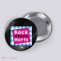 Back Body Hurts Humorous Quote Workout Gym Button thumb 0