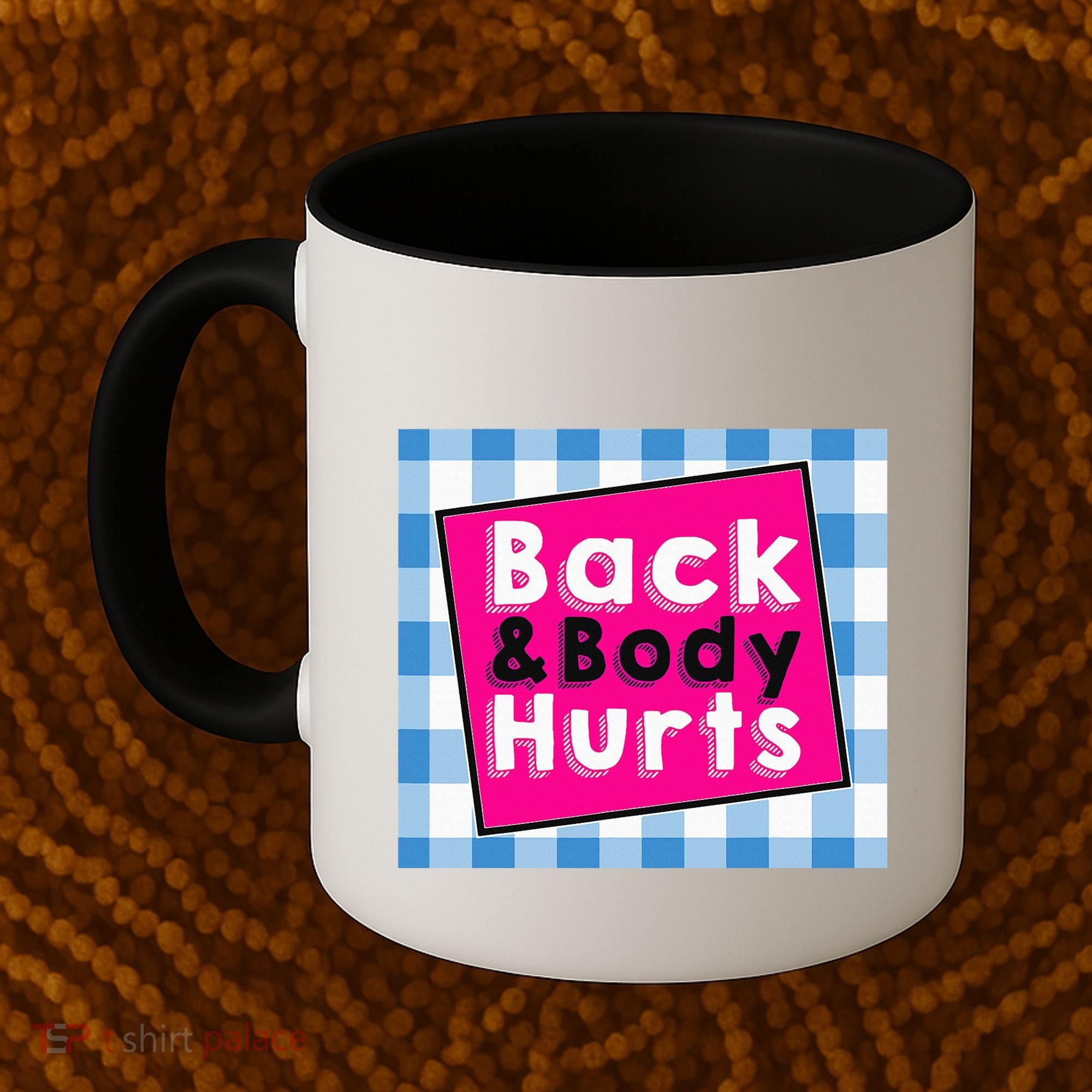 Back Body Hurts Humorous Quote Workout Gym Coffee Mug