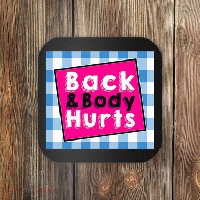 Back Body Hurts Humorous Quote Workout Gym Coaster