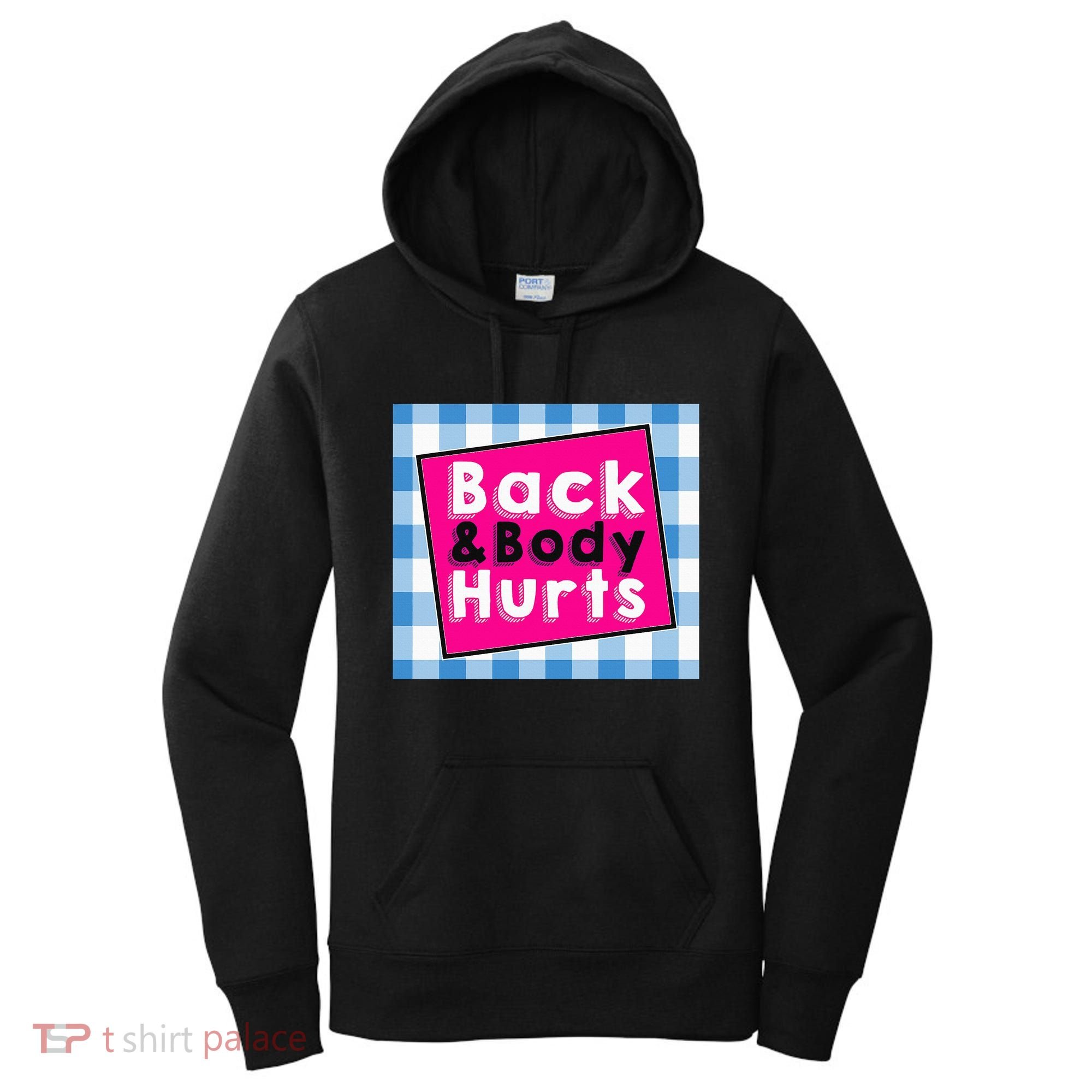 Back Body Hurts Humorous Quote Workout Gym Women's Hoodie