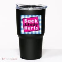 Back Body Hurts Humorous Quote Workout Gym Tumbler thumb 0