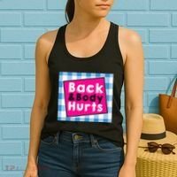 Back Body Hurts Humorous Quote Workout Gym Women's Tank Top thumb 2