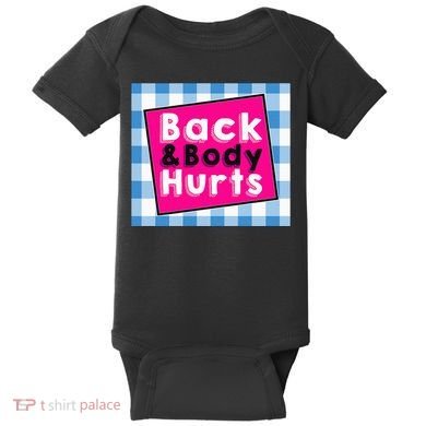 Back Body Hurts Humorous Quote Workout Gym Baby Bodysuit