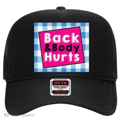 Back Body Hurts Humorous Quote Workout Gym Hat