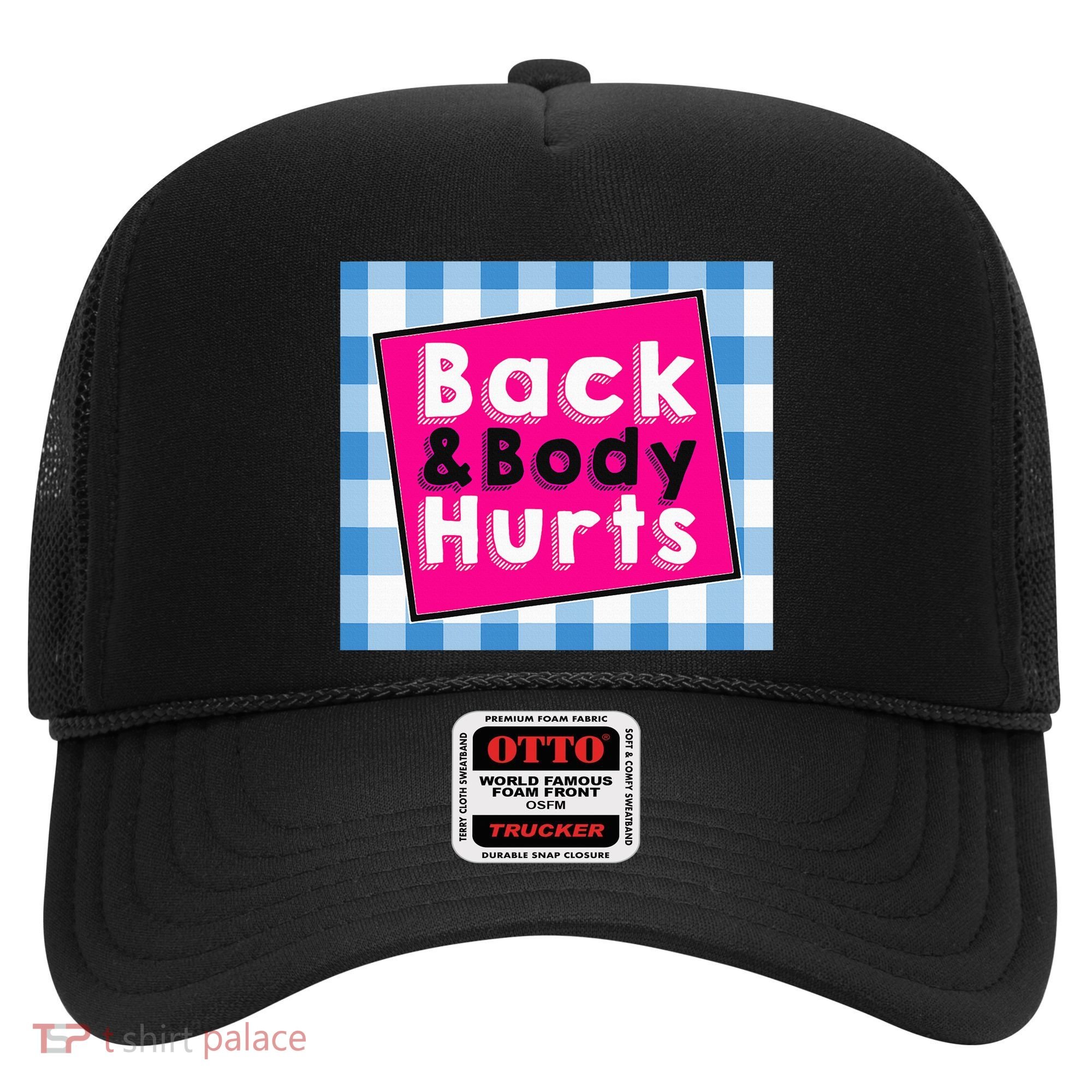 Back Body Hurts Humorous Quote Workout Gym Hat