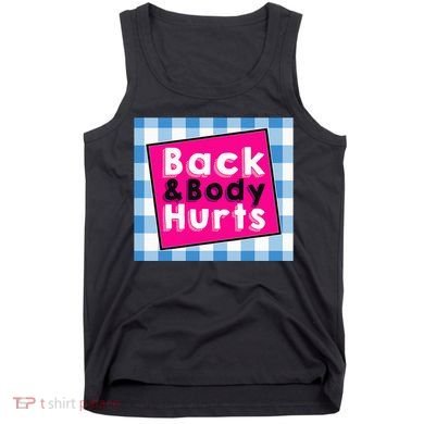 Back Body Hurts Humorous Quote Workout Gym Tank Top