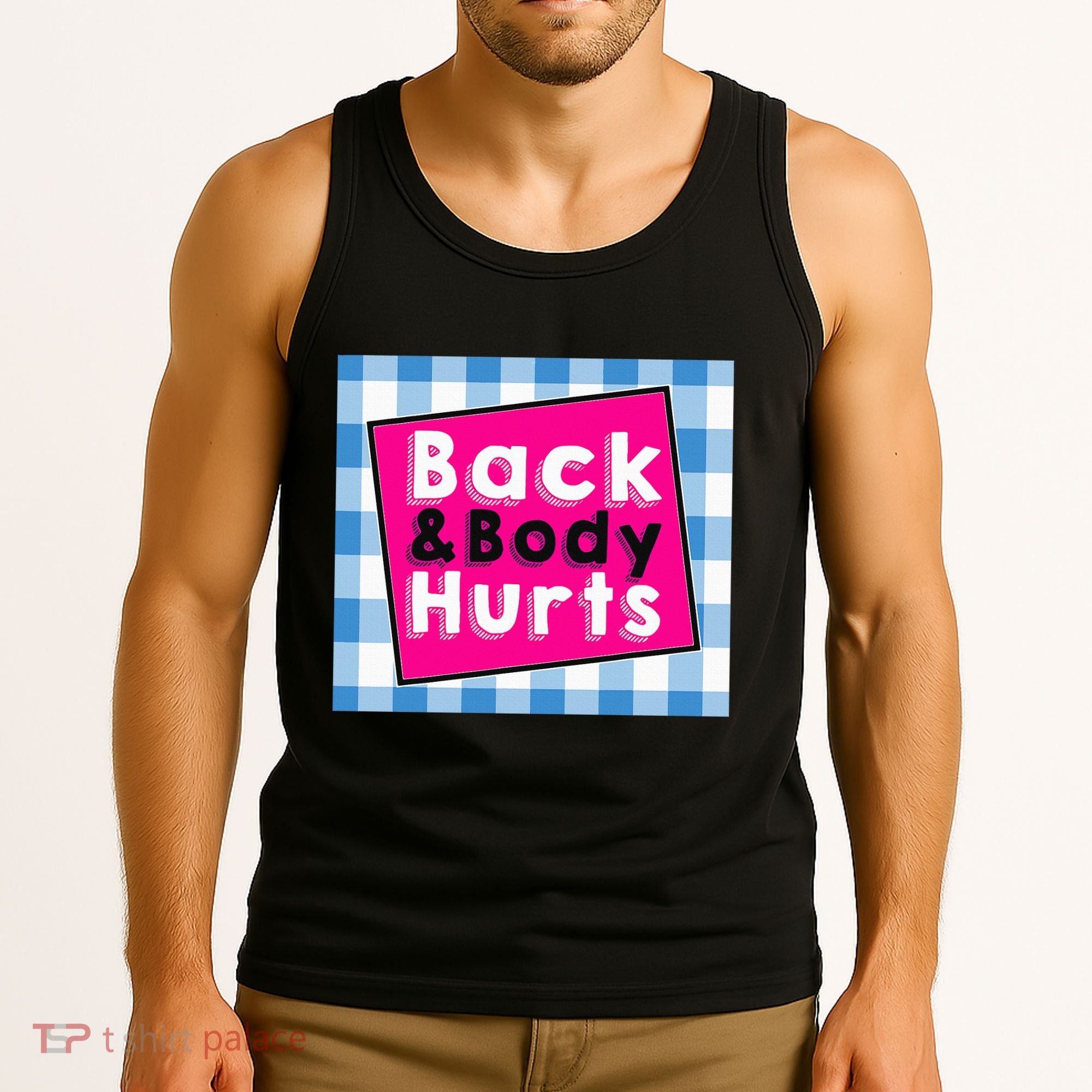 Back Body Hurts Humorous Quote Workout Gym Tank Top