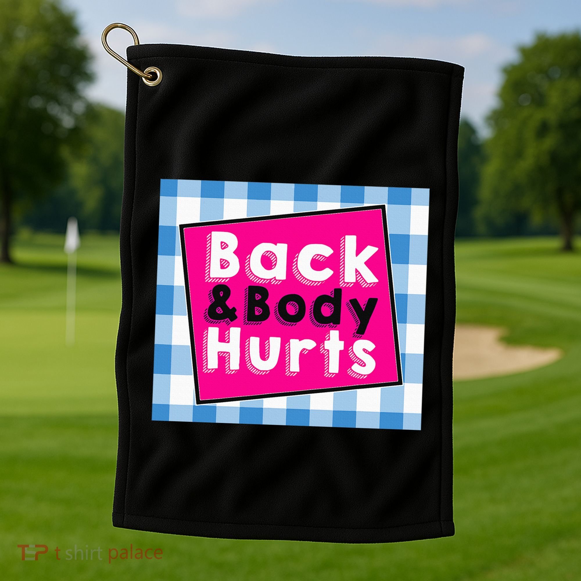 Back Body Hurts Humorous Quote Workout Gym Golf Towel