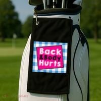 Back Body Hurts Humorous Quote Workout Gym Golf Towel thumb 2