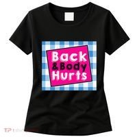 Back Body Hurts Humorous Quote Workout Gym Women's T-Shirt thumb 0