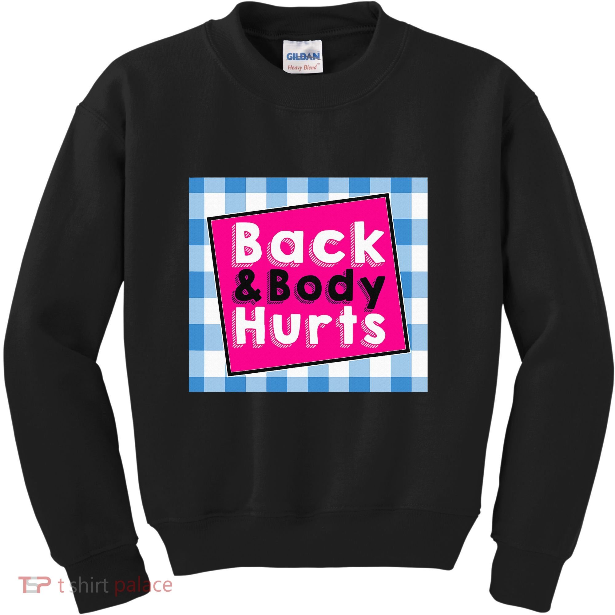 Back Body Hurts Humorous Quote Workout Gym Kids Sweatshirt