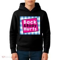 Back Body Hurts Humorous Quote Workout Gym Kids Hoodie thumb 4
