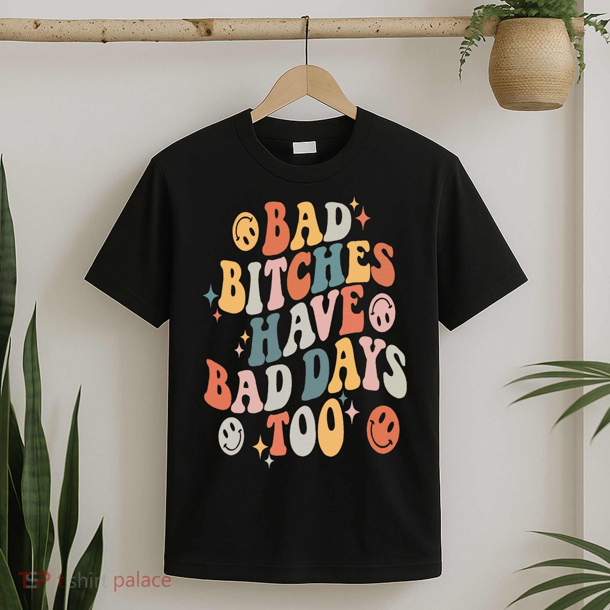 Bad Bitches Have Bad Days Too Funny Sarcastic Humor Retro T-Shirt