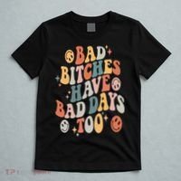 Bad Bitches Have Bad Days Too Funny Sarcastic Humor Retro T-Shirt thumb 5