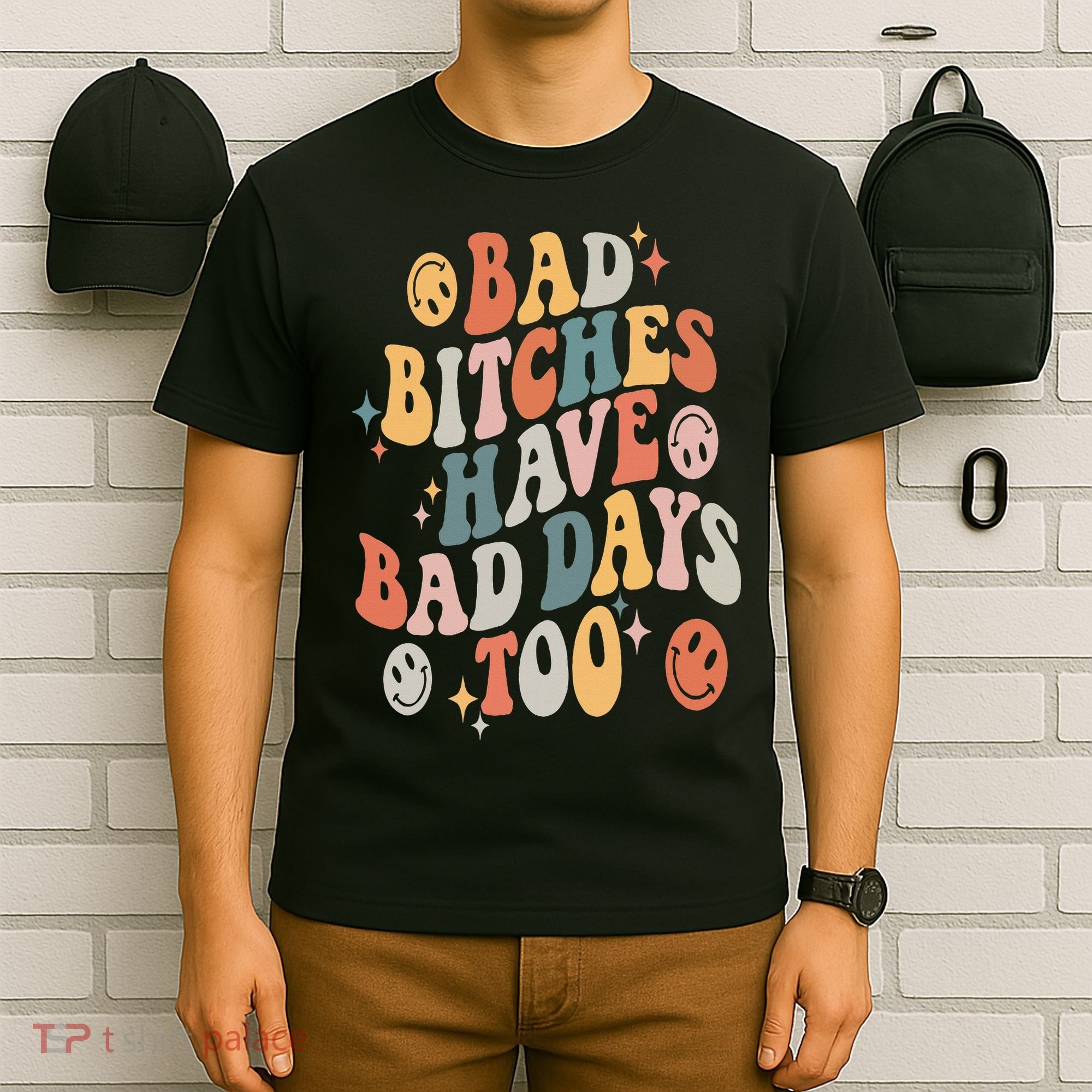 Bad Bitches Have Bad Days Too Funny Sarcastic Humor Retro T-Shirt