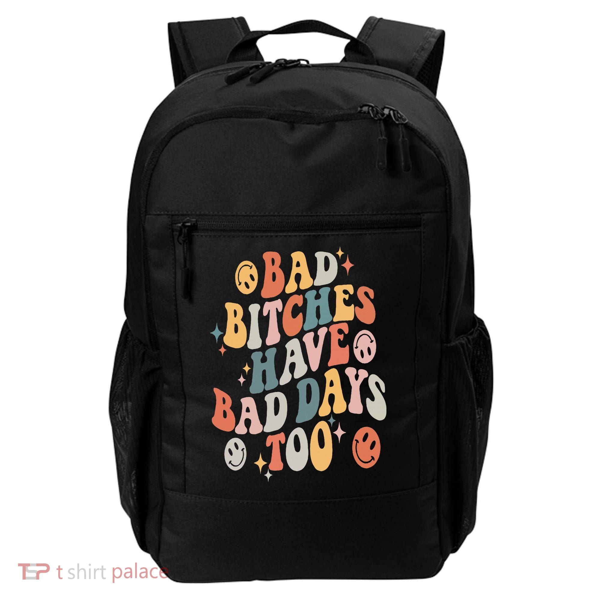 Bad Bitches Have Bad Days Too Funny Sarcastic Humor Retro Backpack