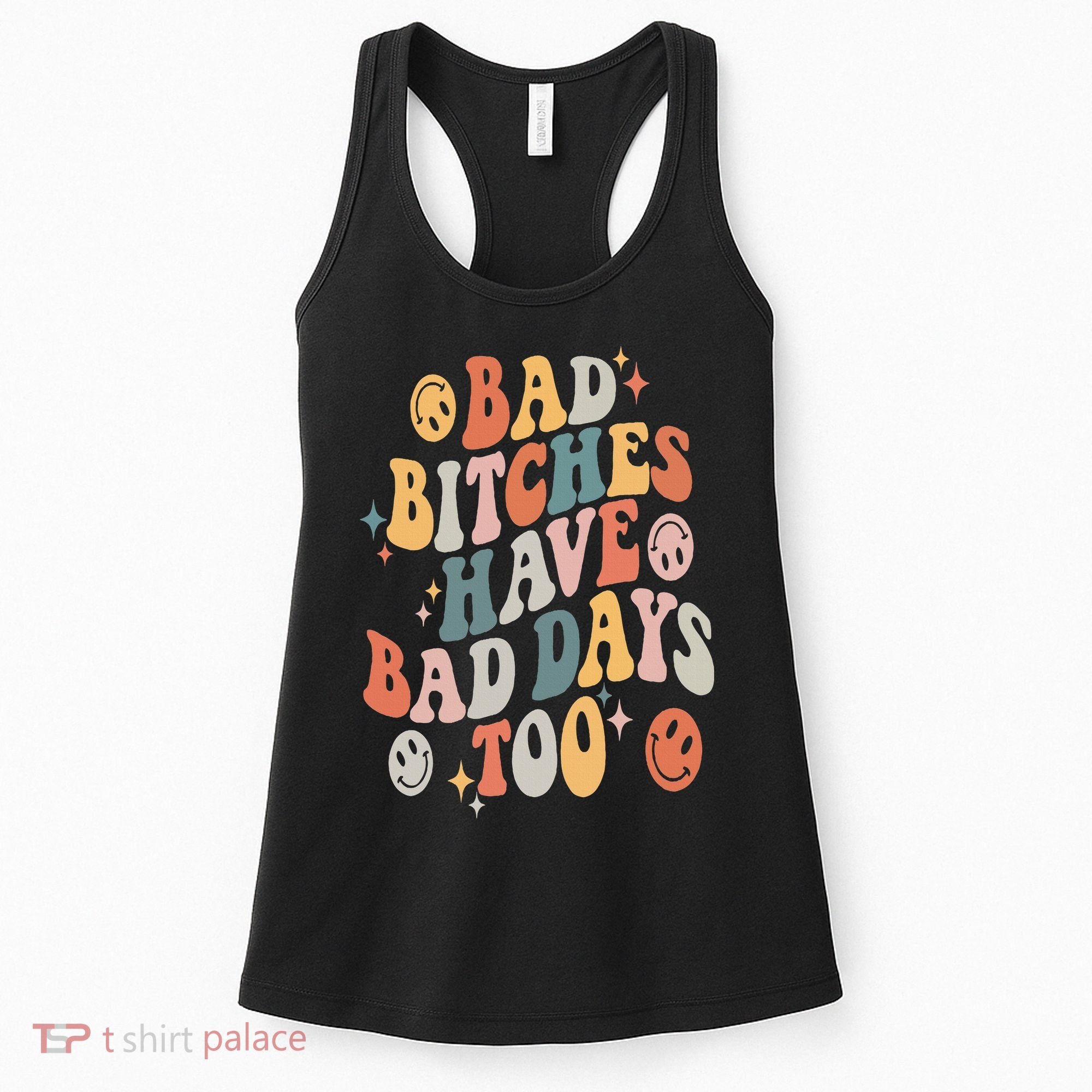 Bad Bitches Have Bad Days Too Funny Sarcastic Humor Retro Women's Tank Top