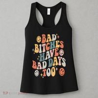 Bad Bitches Have Bad Days Too Funny Sarcastic Humor Retro Women's Tank Top thumb 3