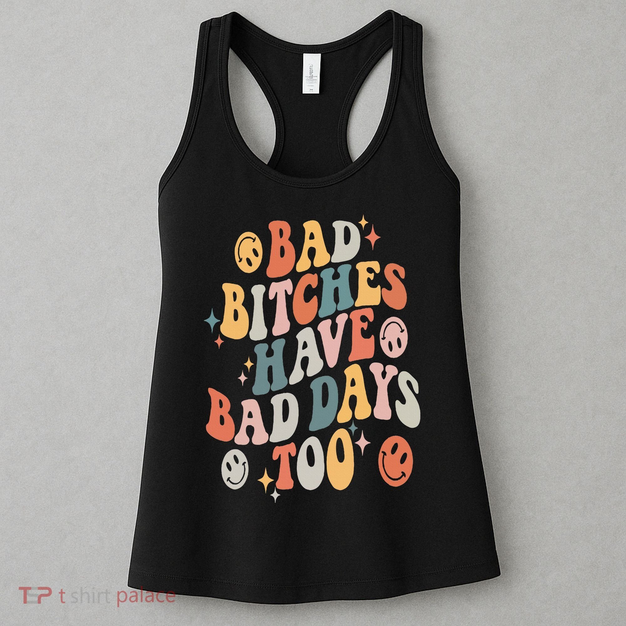 Bad Bitches Have Bad Days Too Funny Sarcastic Humor Retro Women's Tank Top