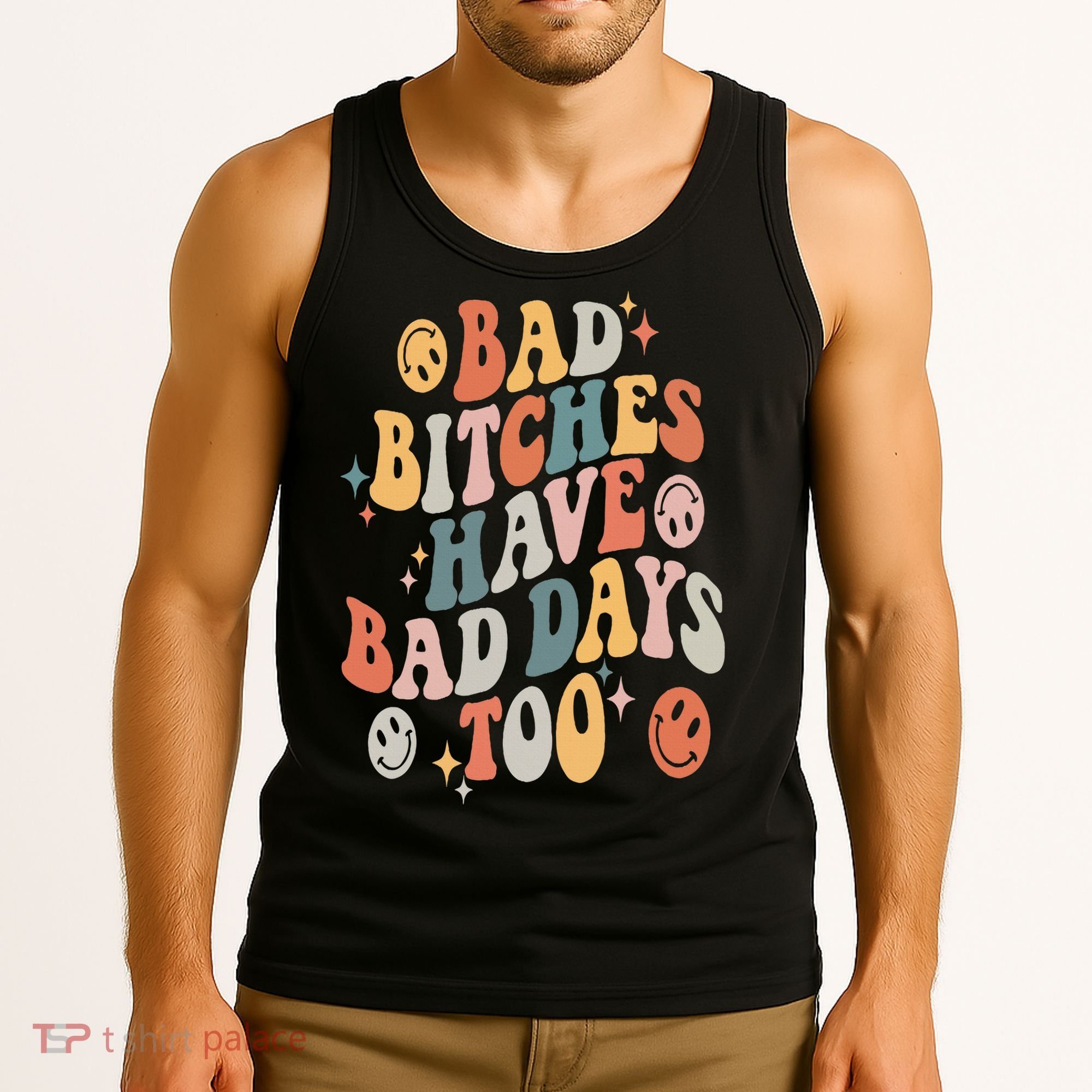 Bad Bitches Have Bad Days Too Funny Sarcastic Humor Retro Tank Top
