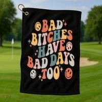 Bad Bitches Have Bad Days Too Funny Sarcastic Humor Retro Golf Towel thumb 1