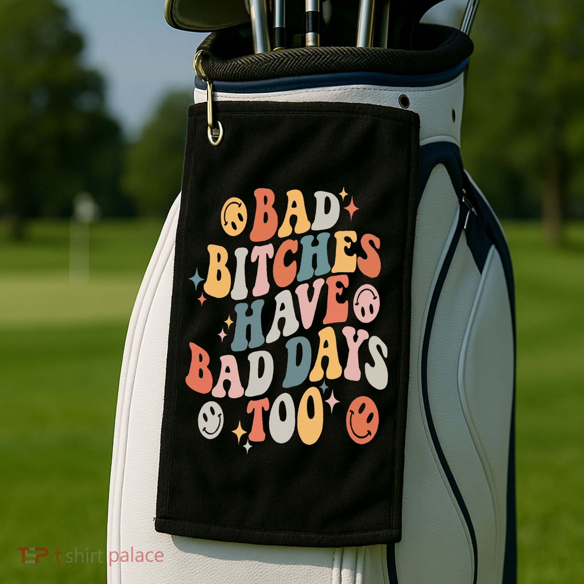 Bad Bitches Have Bad Days Too Funny Sarcastic Humor Retro Golf Towel