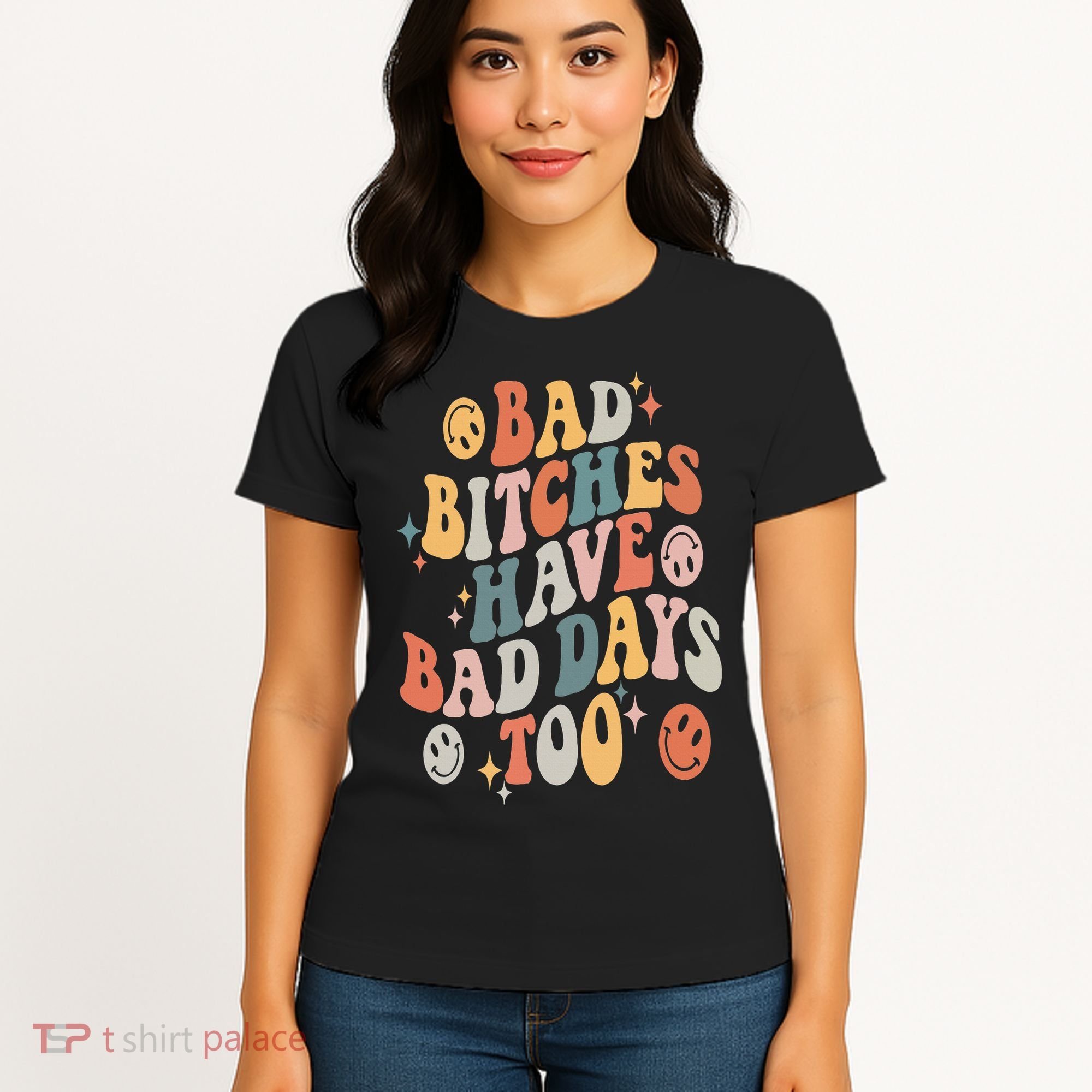 Bad Bitches Have Bad Days Too Funny Sarcastic Humor Retro Women's T-Shirt