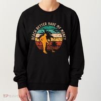 Beach Better Have My Money Beachcombing Beachcomber Women's Sweatshirt thumb 0