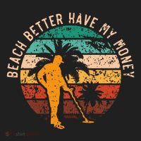 Beach Better Have My Money Beachcombing Beachcomber Women's Sweatshirt thumb 2
