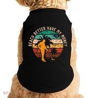 Beach Better Have My Money Beachcombing Beachcomber Doggie Tank thumb 0