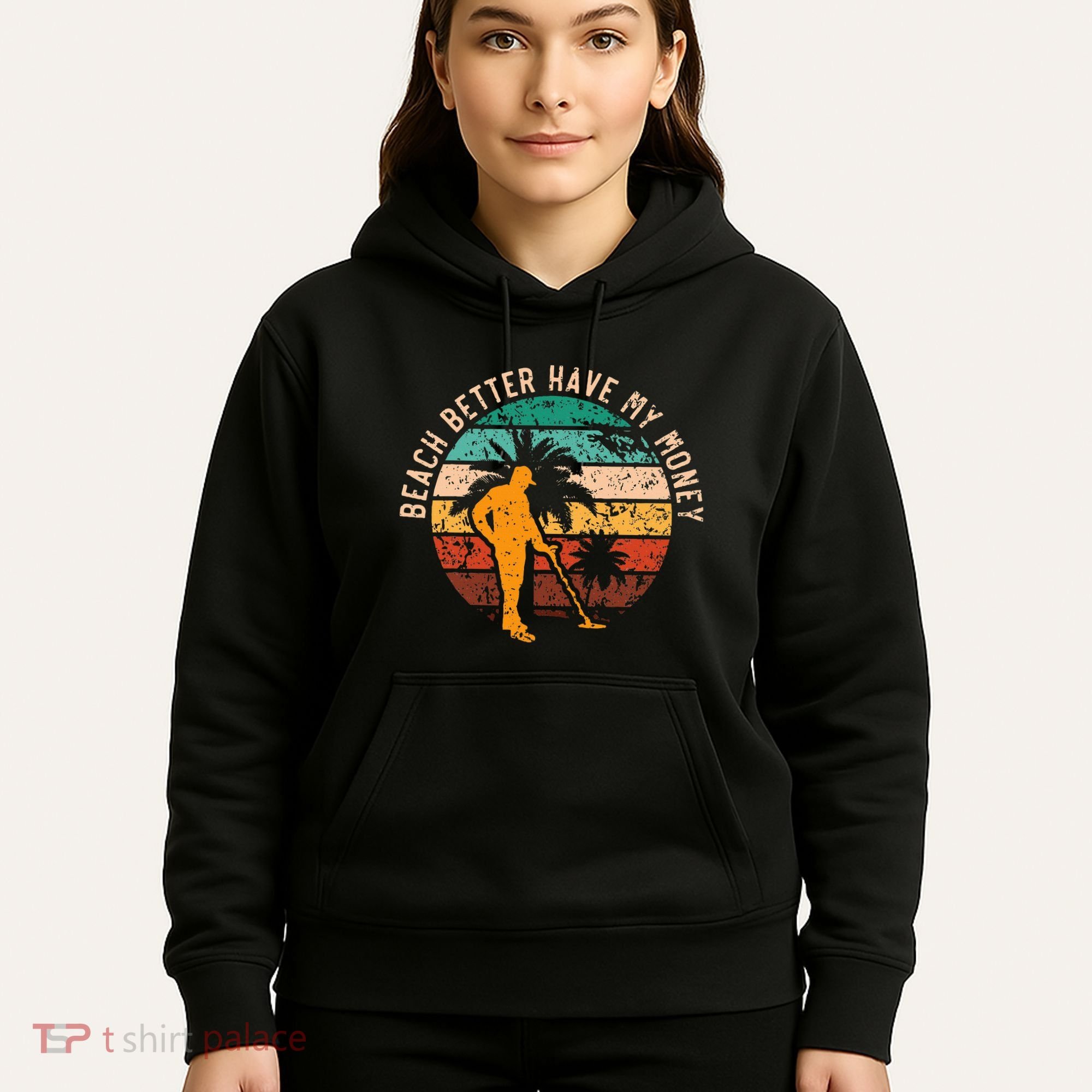 Beach Better Have My Money Beachcombing Beachcomber Hoodie