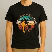 Beach Better Have My Money Beachcombing Beachcomber T-Shirt thumb 3