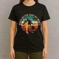 Beach Better Have My Money Beachcombing Beachcomber T-Shirt thumb 4