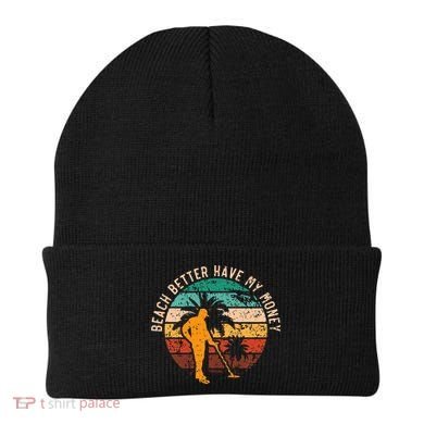 Beach Better Have My Money Beachcombing Beachcomber Beanie