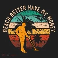 Beach Better Have My Money Beachcombing Beachcomber Hat thumb 2