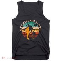Beach Better Have My Money Beachcombing Beachcomber Tank Top thumb 0