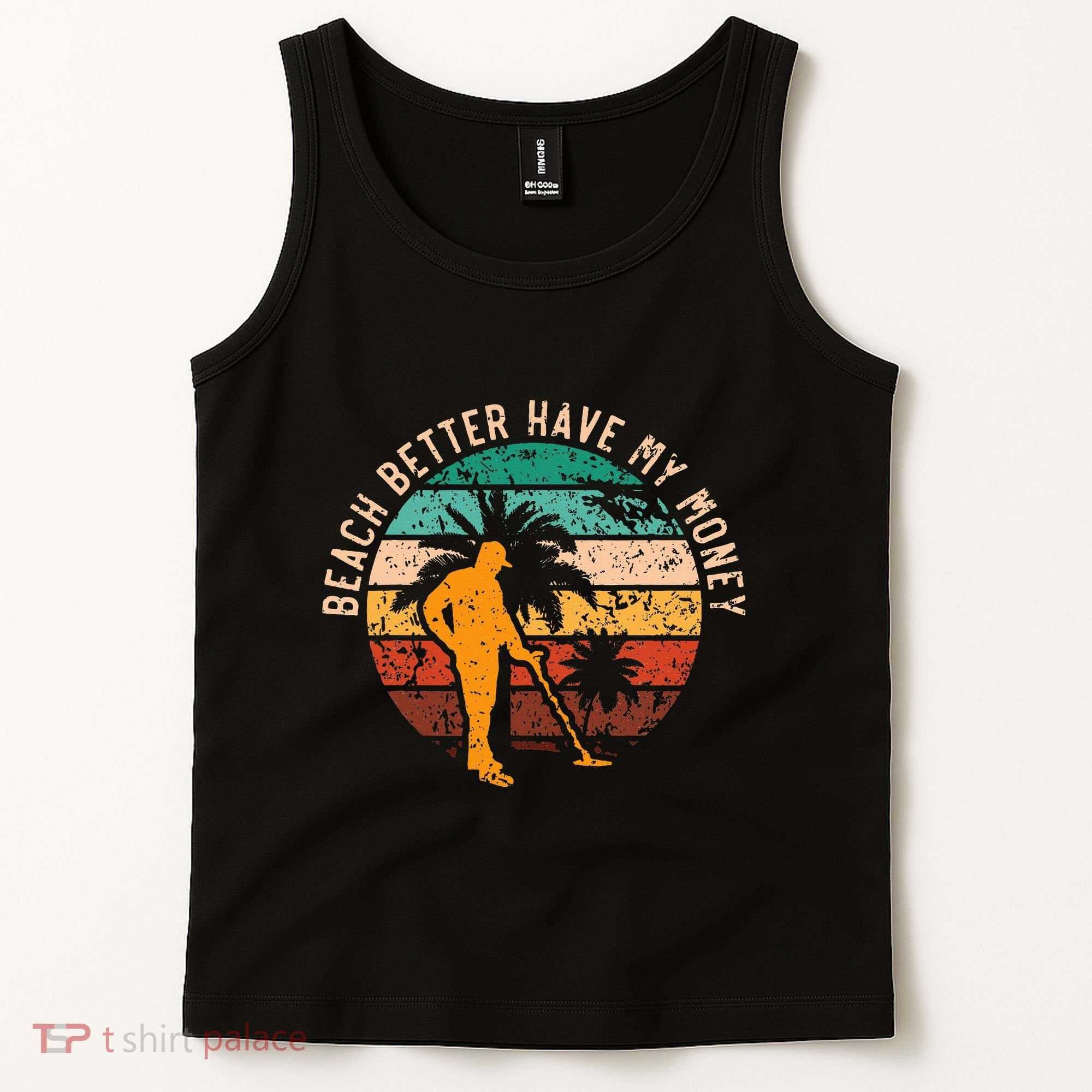 Beach Better Have My Money Beachcombing Beachcomber Tank Top