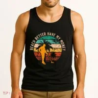 Beach Better Have My Money Beachcombing Beachcomber Tank Top thumb 3
