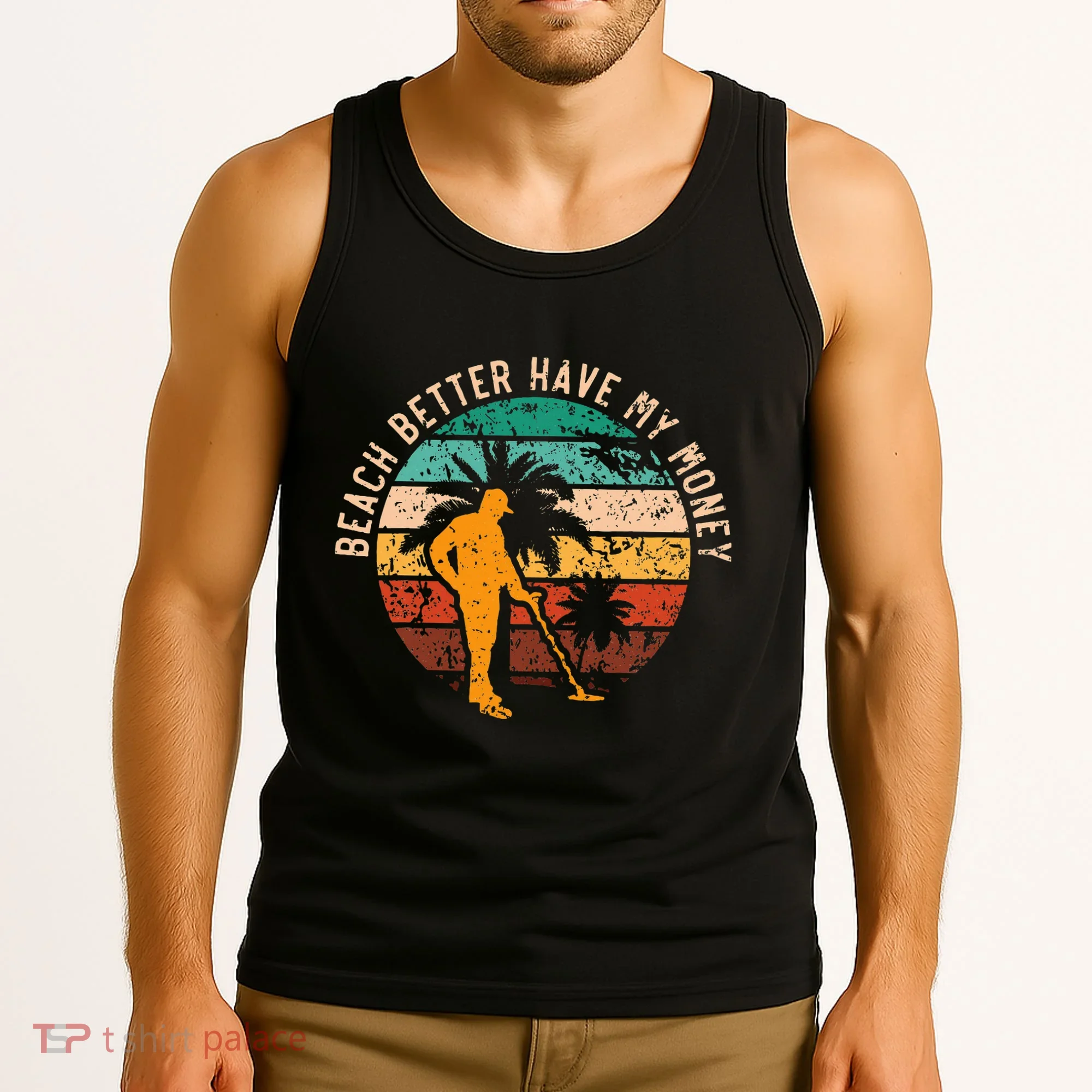 Beach Better Have My Money Beachcombing Beachcomber Tank Top