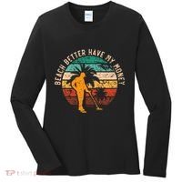 Beach Better Have My Money Beachcombing Beachcomber Women's Long Sleeve Shirt thumb 0