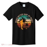 Beach Better Have My Money Beachcombing Beachcomber Kids T-Shirt thumb 0
