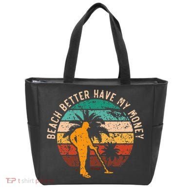 Beach Better Have My Money Beachcombing Beachcomber Tote Bag