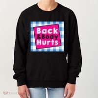 Back Body Hurts Humorous Quote Workout Top Gym Women's Sweatshirt thumb 0