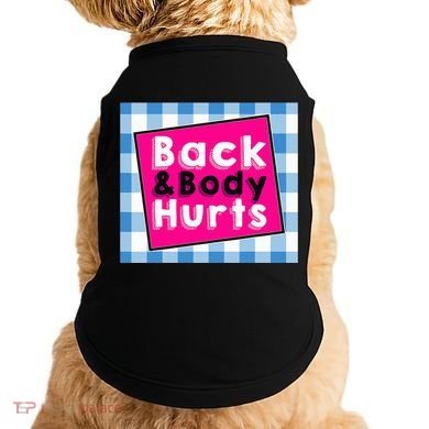 Back Body Hurts Humorous Quote Workout Top Gym Doggie Tank